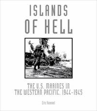 Islands of Hell: The U.S. Marines in the Western Pacific, 1944-1945