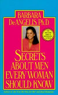 Secrets About Men Every Woman Should Know: Find Out How They Really Feel About Women,...
