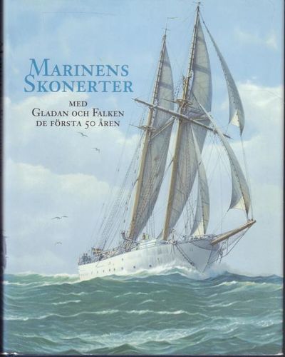 Marinens skonerter. Med Gladan och Falken de…