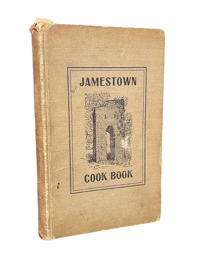 Jamestown Cook Book. Tried Recipes compiled by Members of the Ladies' Aid Society of Freemason Street Baptist Church, Norfolk, VA