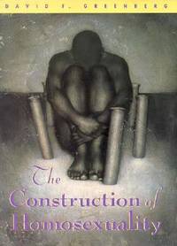 The Construction of Homosexuality by David F. Greenberg - 1990