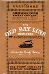 The Old Bay Line. 1840-1940.