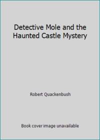 Detective Mole and the Haunted Castle Mystery