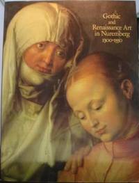 image of Gothic and Renaissance Art in Nuremberg, 1300-1550