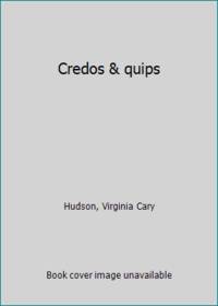 Credos &amp; quips by Hudson, Virginia Cary - 1964