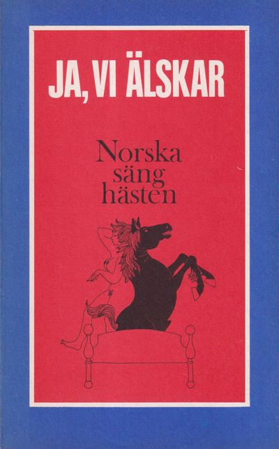 Ja, vi älskar. Norska sänghästen. [Utg. av]…
