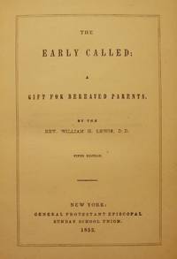 THE EARLY CALLED: A GIFT FOR BEREAVED PARENTS