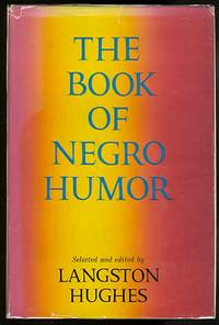 THE BOOK OF NEGRO HUMOR. by Hughes, Langston, editor.  (Jackie Mabley, Cassius Clay, Dan Burley, Pigmeat Markham, Butterbeans & Susie, Mantan Moreland, Godfrey Cambridge, Dick Gregory, John H. Johnston, Ben Burns, Zora Neale Hurston, E.C.L. Adams, J. Mason Brewer, et al.) - 1966