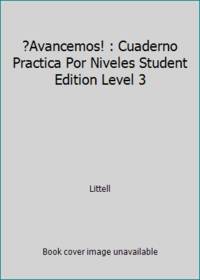 ?Avancemos! : Cuaderno Practica Por Niveles Student Edition Level 3