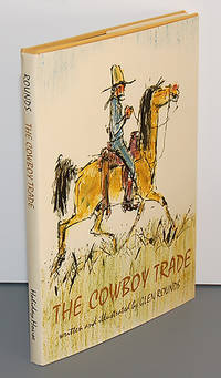 THE COWBOY TRADE. Written and Illustrated by Glen Rounds by Rounds, Glen - 1972