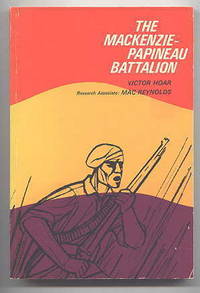 THE MACKENZIE-PAPINEAU BATTALION: THE CANADIAN CONTINGENT IN THE SPANISH CIVIL WAR.