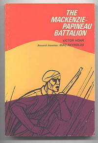 THE MACKENZIE-PAPINEAU BATTALION:  THE CANADIAN CONTINGENT IN THE SPANISH CIVIL WAR.