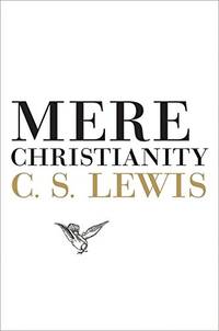 Mere Christianity (Collected Letters of C.S. Lewis)