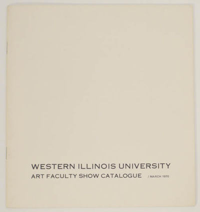 Western Illinois University Art Faculty Show Catalogue March 1970