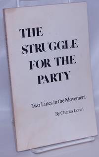 The struggle for the party; two lines in the movement