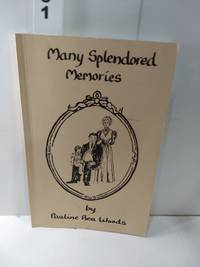 Many Splendored Memories by Pauline Rea Woods - 1985