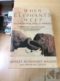 image of When Elephants Weep: The Emotional Lives of Animals