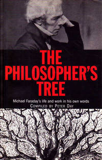 The Philosopher's Tree: Michael Faraday's life and work in his own words