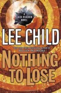 Nothing to Lose (Jack Reacher, No. 12) by Lee Child - 2008-07-04