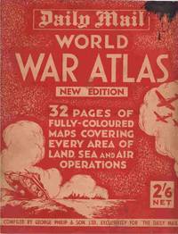 &quot;Daily Mail&quot; World War Atlas by Philip, George & Son. Ltd. , compiled by - N.D.