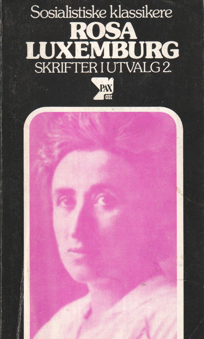 Rosa Luxemburg. Skrifter i utvalg