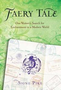 Faery Tale : One Woman's Search for Enchantment in a Modern World
