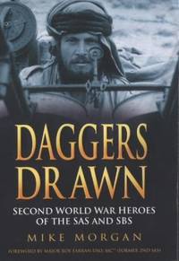 Daggers Drawn: Second World War Heroes of the SAS and SBS