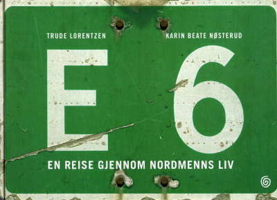 E 6. En reise gjennom nordmenns liv