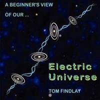 A Beginner's View of Our Electric Universe by Tom Findlay - Paperback - 2013-04-04 - from Books Express (SKU: 1781481415n)
