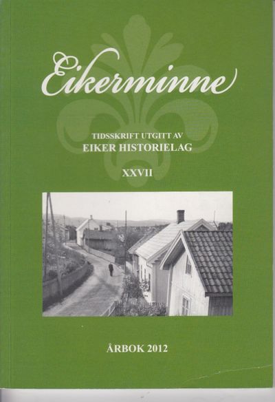Eikerminne. Eiker historielag årbok 2012.