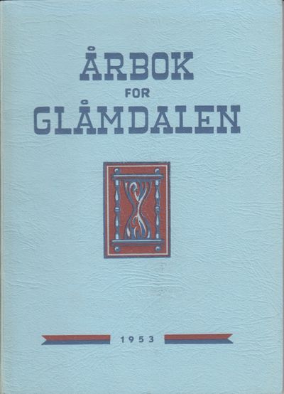 Årbok for Glåmdalen 1953. Redaktør: Håvard…