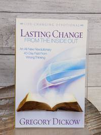 Lasting Change From the Inside Out 40-Day Devotional by Gregory Dickow Paperback