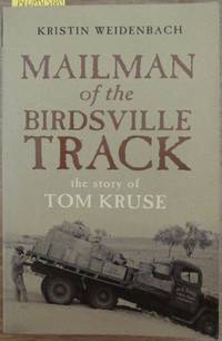 Mailman of the Birdsville Track: The Story of Tom Kruse