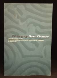 On Language; Chomsky's Classic Works Language and Responsibility and Reflections on Language in One Volume