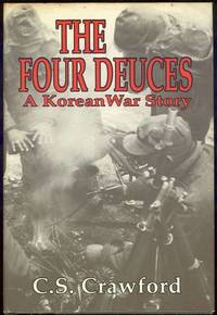 Crawford, C. S. - Four Deuces a Korean War Story