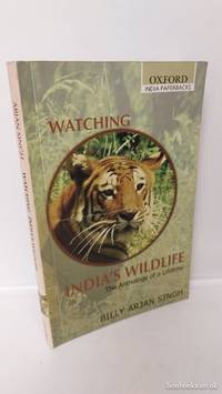 Watching India's Wildlife - the Anthology of a Lifetime