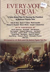 Every Vote Equal  A State-Based Plan for Electing the President by  National Popular Vote