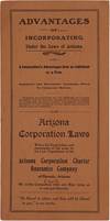 ADVANTAGES OF INCORPORATING UNDER THE LAWS OF ARIZONA...AND...A CORPORATION'S ADVANTAGES OVER AN INDIVIDUAL OR A FIRM...ALSO ARIZONA CORPORATION LAWS WITH A FULL EXPLANATION AND ANNOTATION OF THE SAME...[wrapper title].