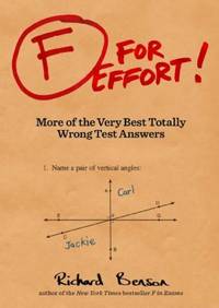 F for Effort: More of the Very Best Totally Wrong Test Answers (Gifts for Teachers, Funny Books,...