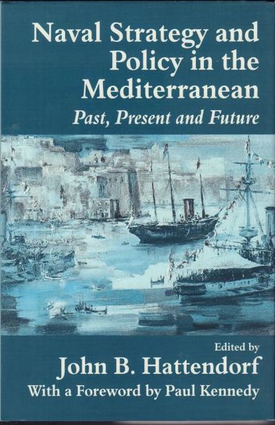Naval Policy and Strategy in the Mediteranean.…