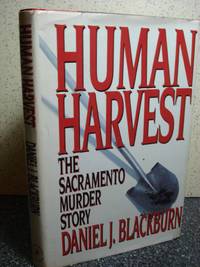 cover of Human Harvest The Sacramento Murder Story 1st Edition by Blackburn, Daniel J. Hardcover