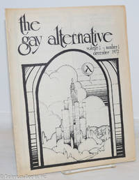 The Gay Alternative: #1, December, 1972 by Escoffier, Jeff, Tommy, Dan et al - 1972