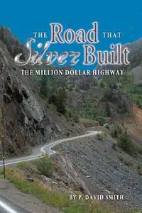 The Road That Silver Built : The Million Dollar Highway