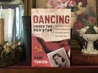 Dancing Under the Red Star: The Extraordinary Story of Margaret Werner, the Only American Woman to Survive Stalin's Gulag