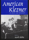American Klezmer: its Roots and Offshoots