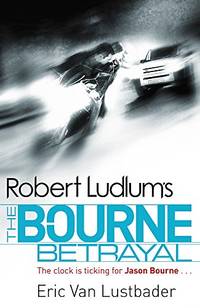 Robert Ludlum's The Bourne Betrayal JASON BOURNE