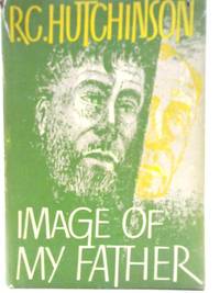 Image of My Father: A Novel by R. C. Hutchinson - 1961