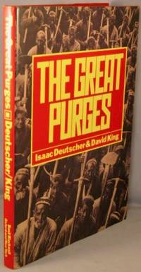 The Great Purges. by Deutscher, Isaac; David King - 1984