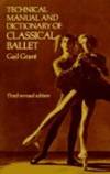 Technical Manual and Dictionary Of Classical Ballet