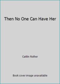 Then No One Can Have Her